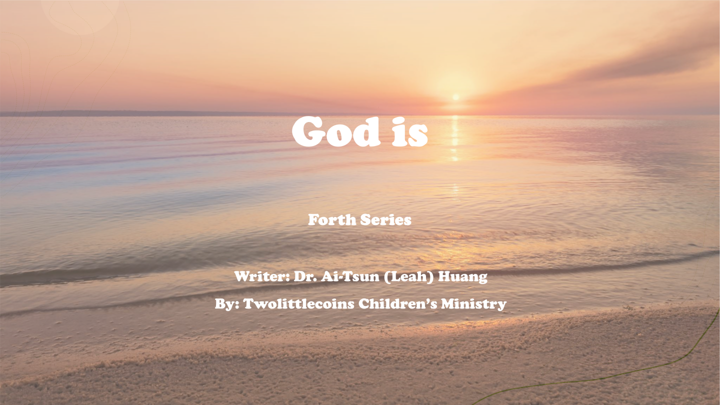 Fourth Series: God is 