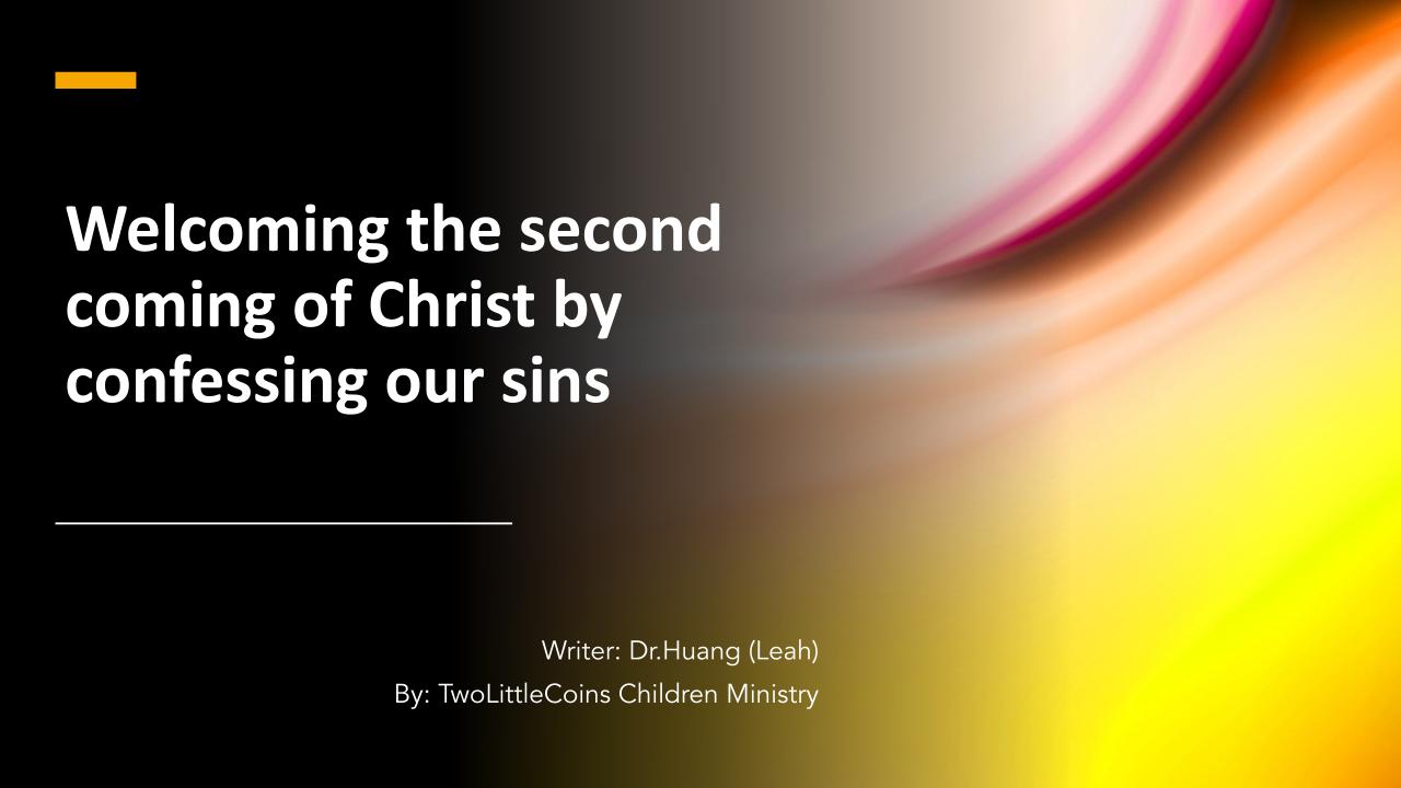 Advent Festival Celebration : Welcoming the second coming of Christ by confessing our sins