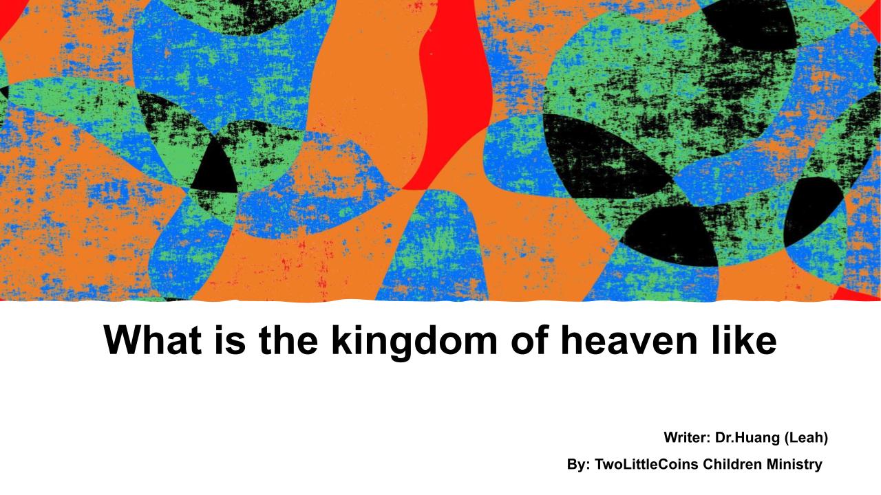 What is the kingdom of heaven like