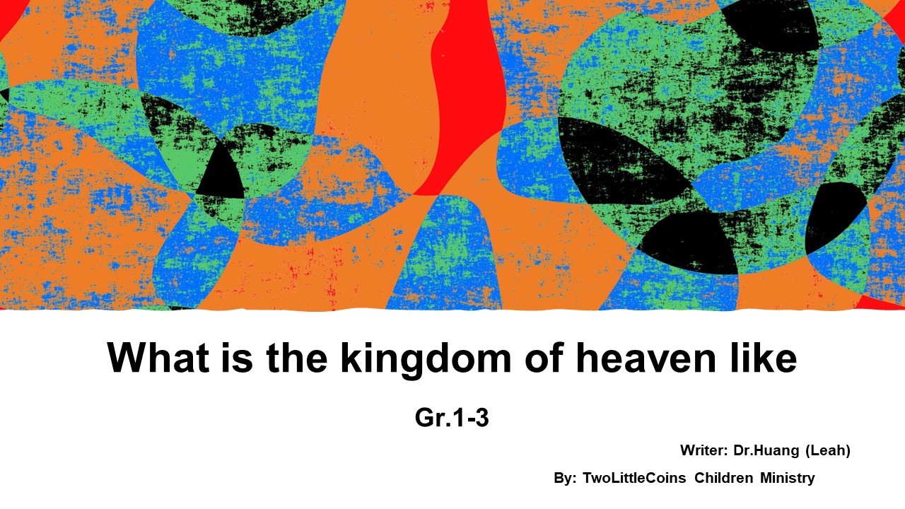 What is the kingdom of heaven like [Class Edition PPT]